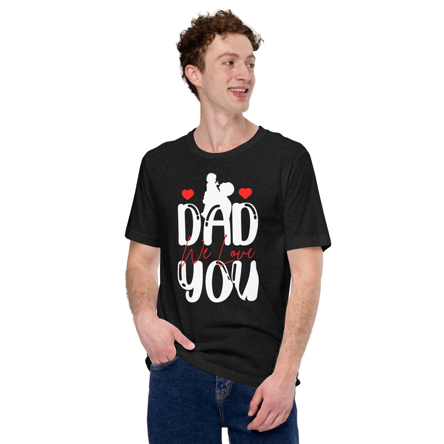 Dad We Love You