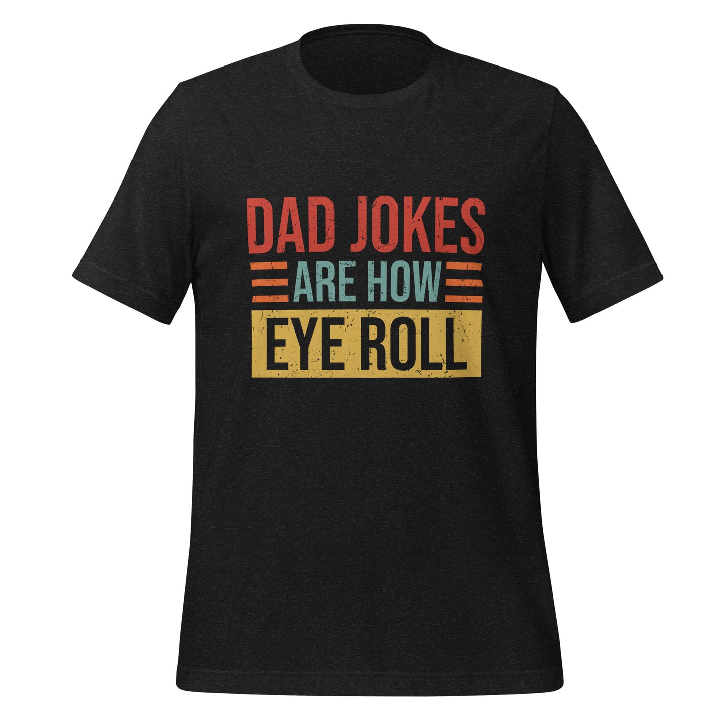 Dad Jokes Are how Eye Roll
