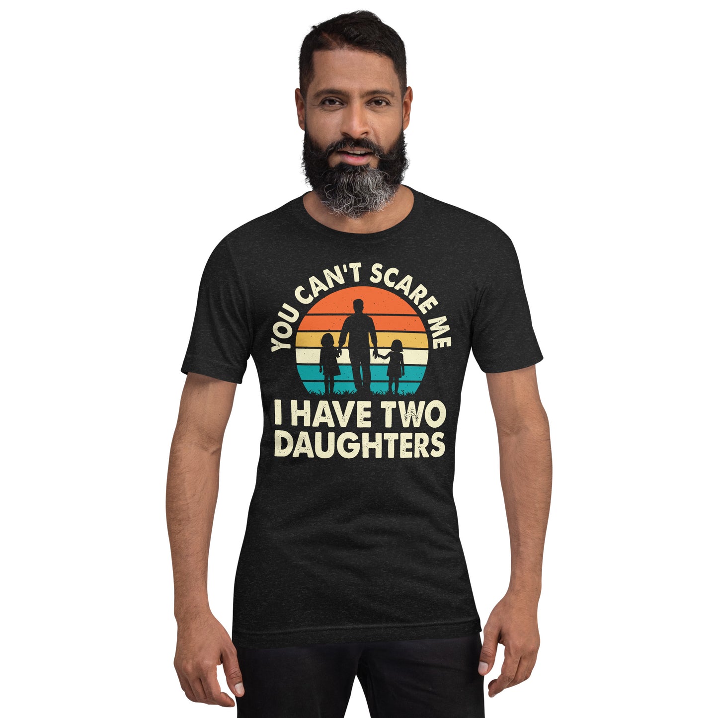 I Have Two Girls You Can't Scare Me