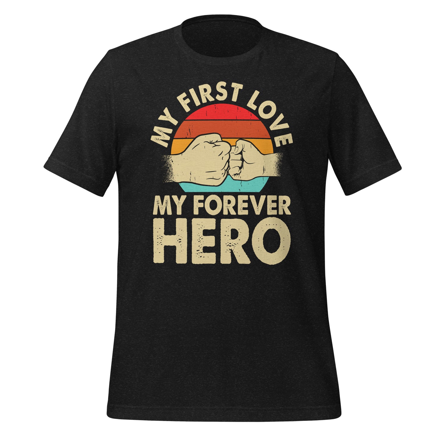 My first Love my Forever Hero