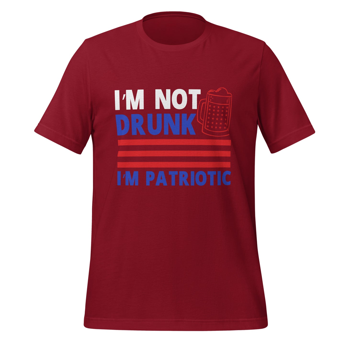 I'm Not Drunk I'm Patriotic