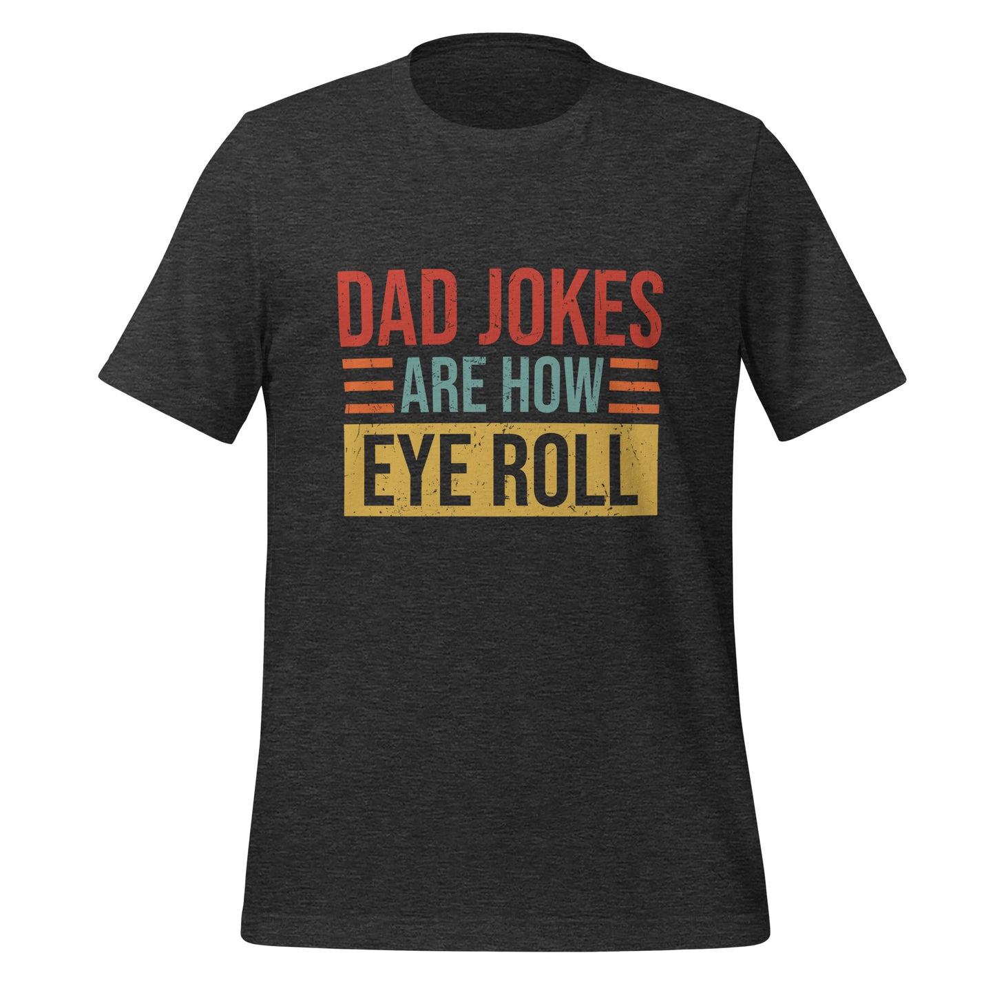 Dad Jokes Are how Eye Roll