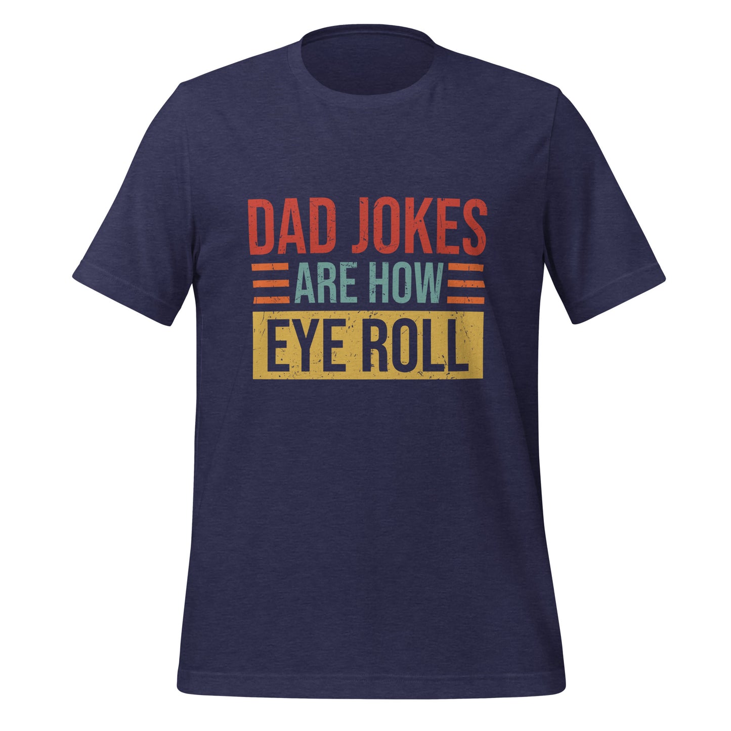 Dad Jokes Are how Eye Roll