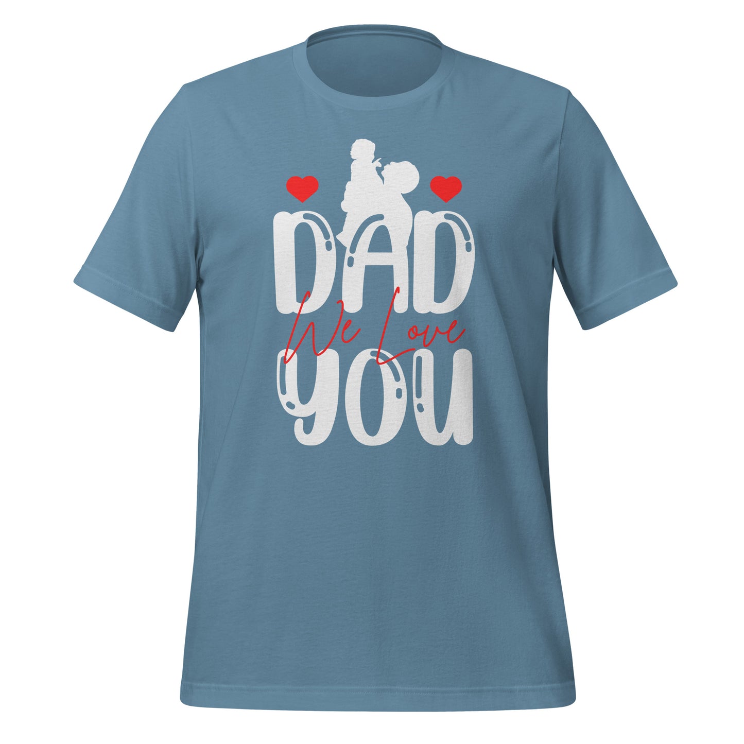 Dad We Love You