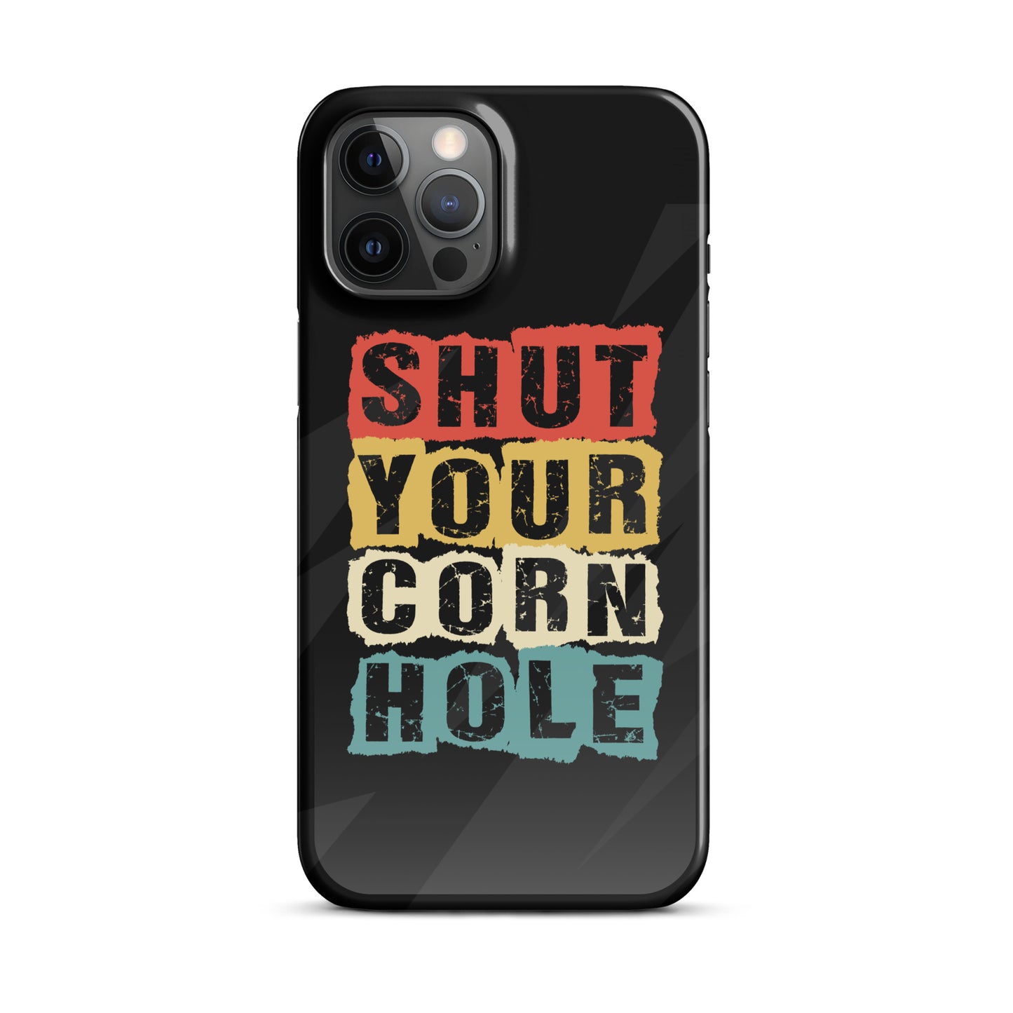 Shut Your Cornhole Snap case for iPhone®