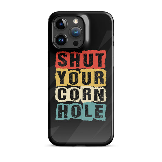 Shut Your Cornhole Snap case for iPhone®