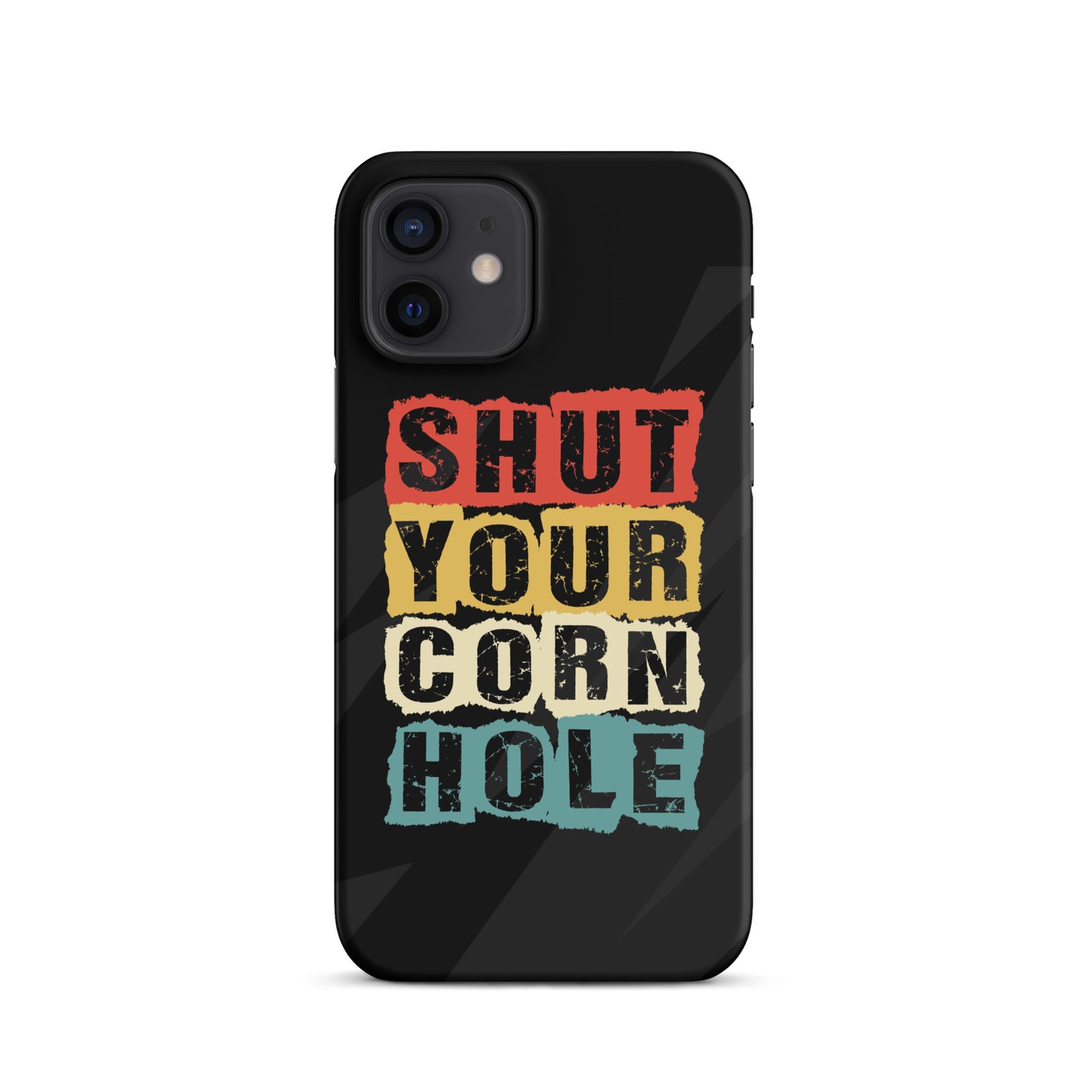 Shut Your Cornhole Snap case for iPhone®