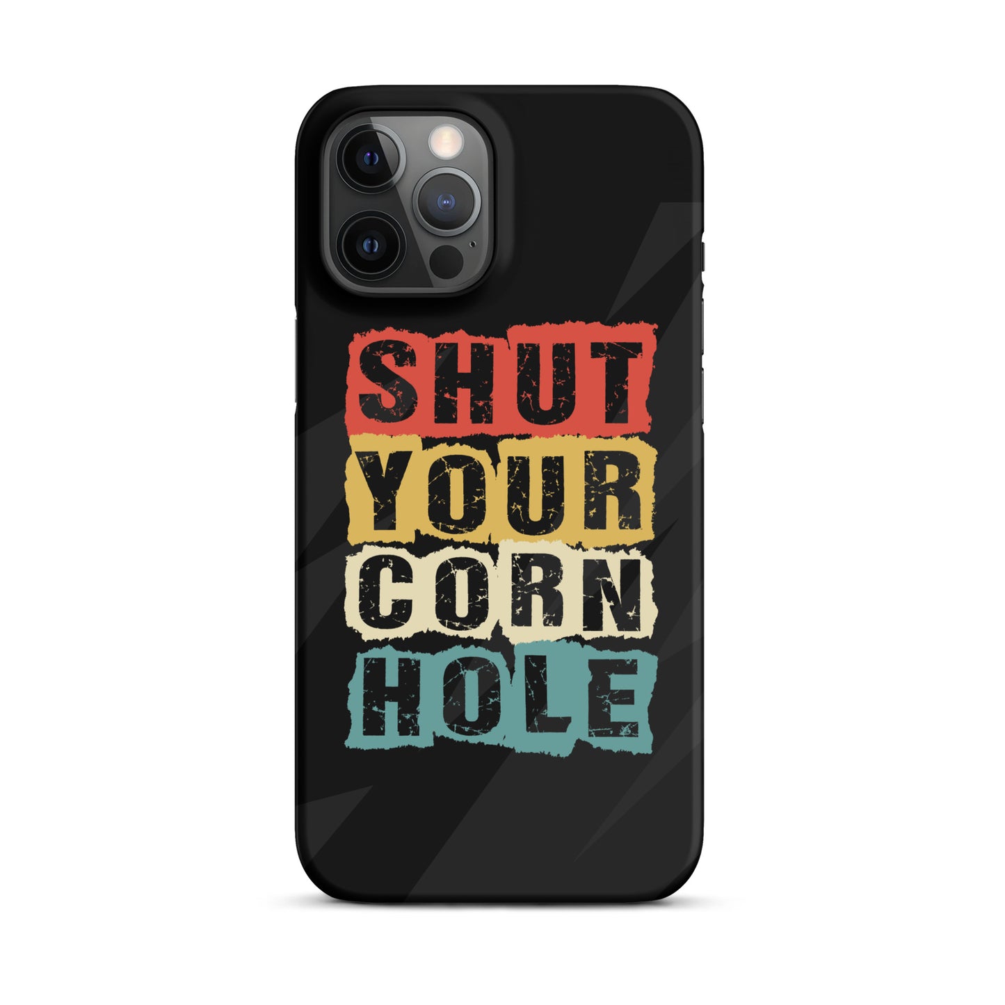 Shut Your Cornhole Snap case for iPhone®