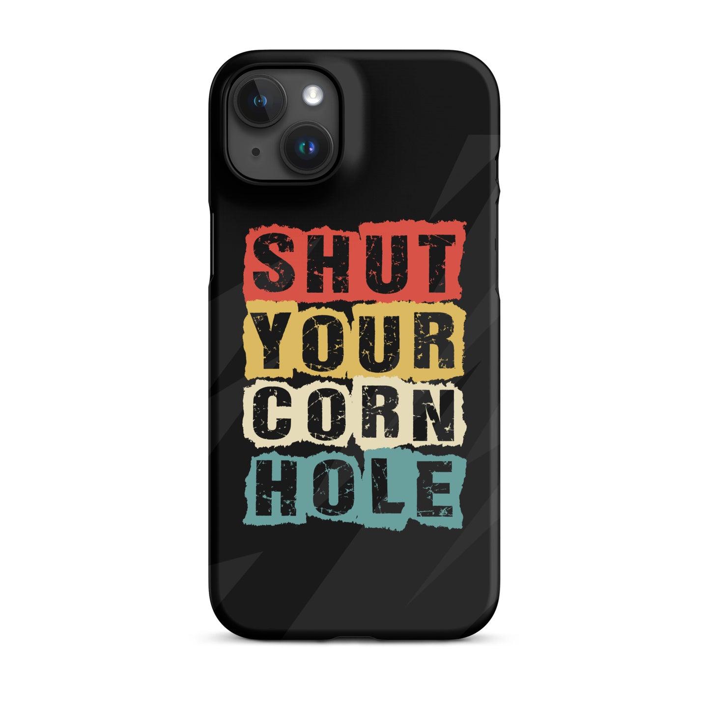 Shut Your Cornhole Snap case for iPhone®