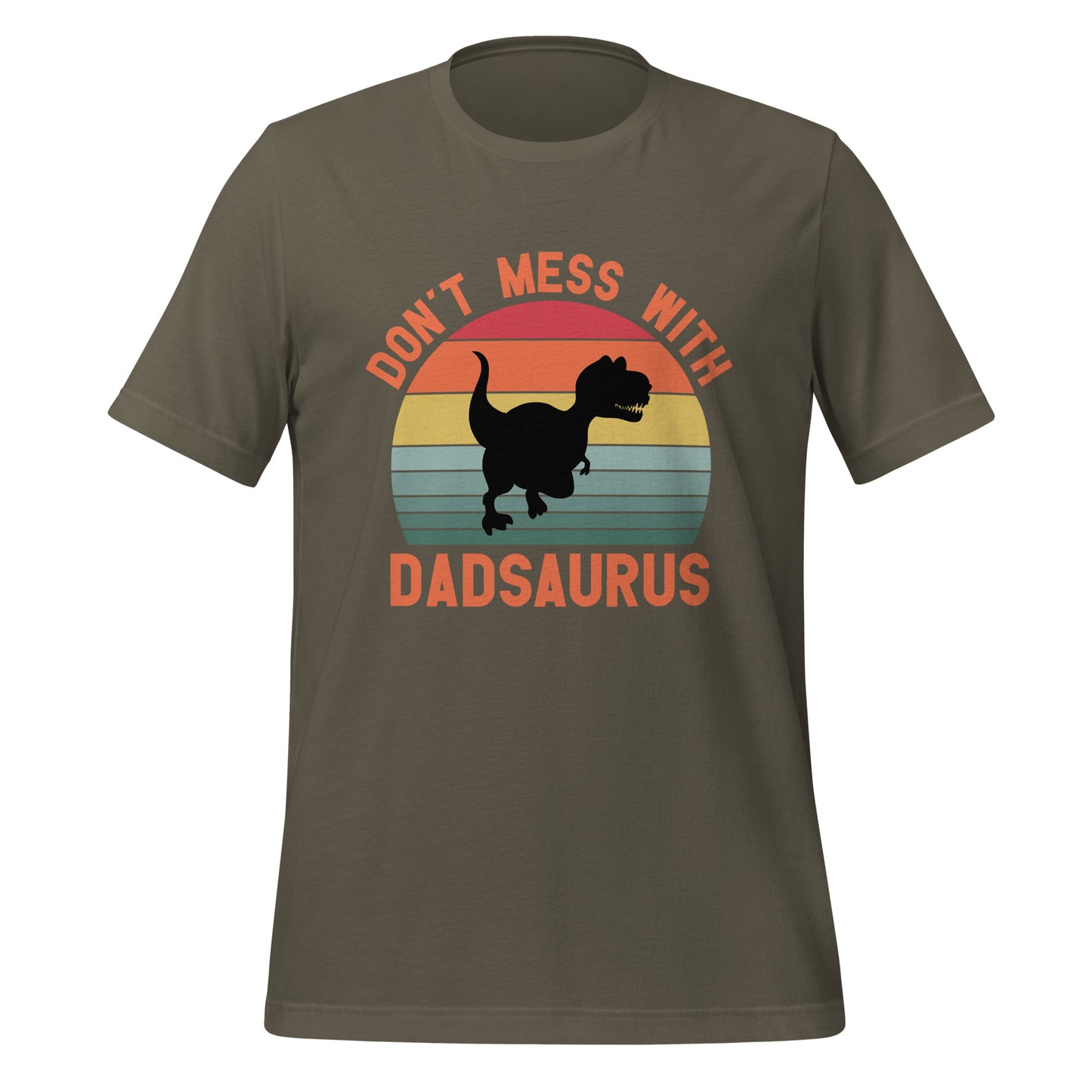 Don't Mess With DadSaurus