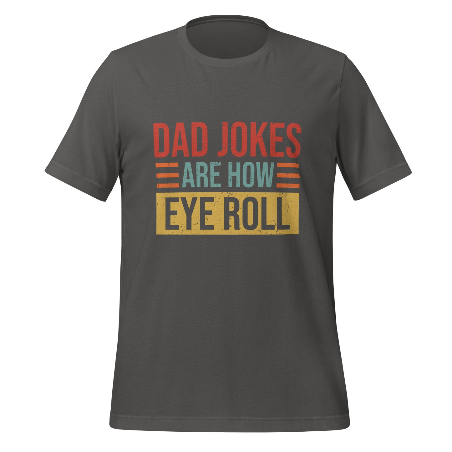 Dad Jokes Are how  Eye Roll