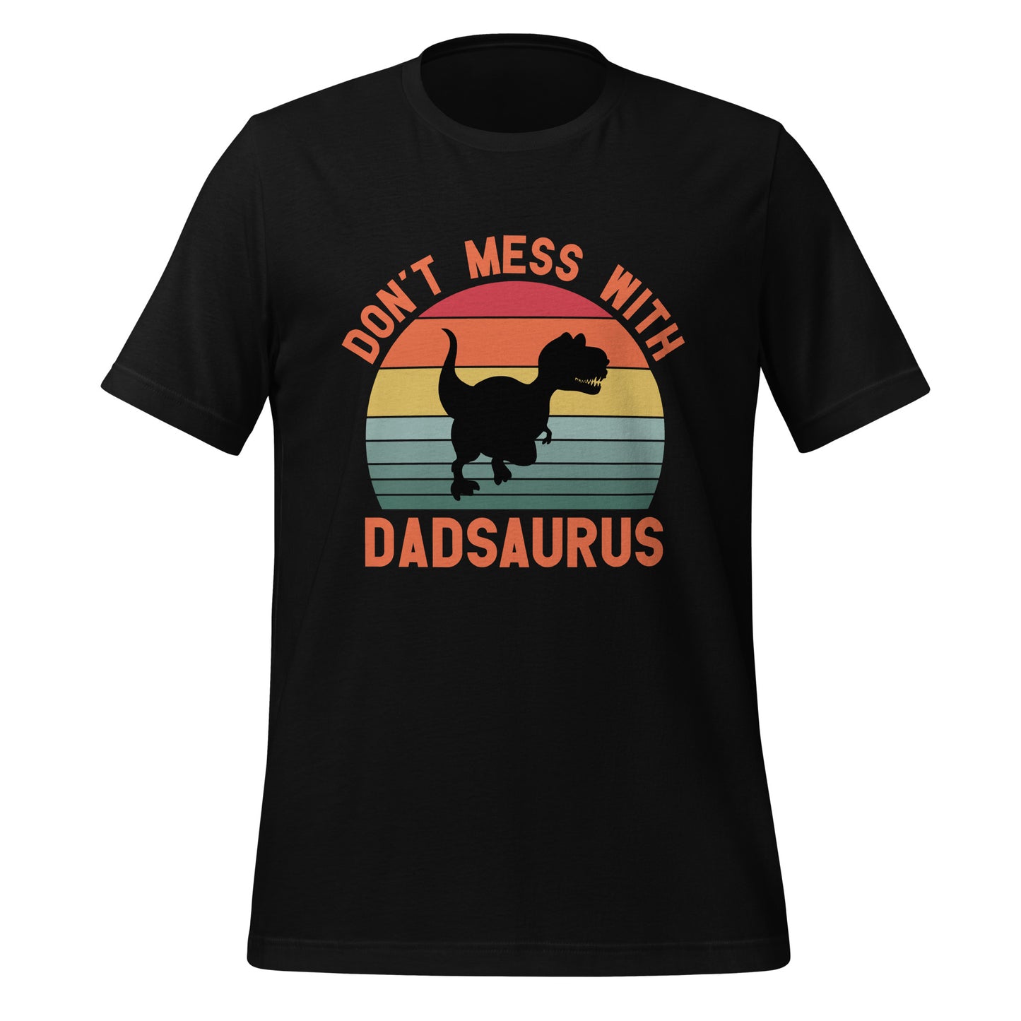 Don't Mess With DadSaurus