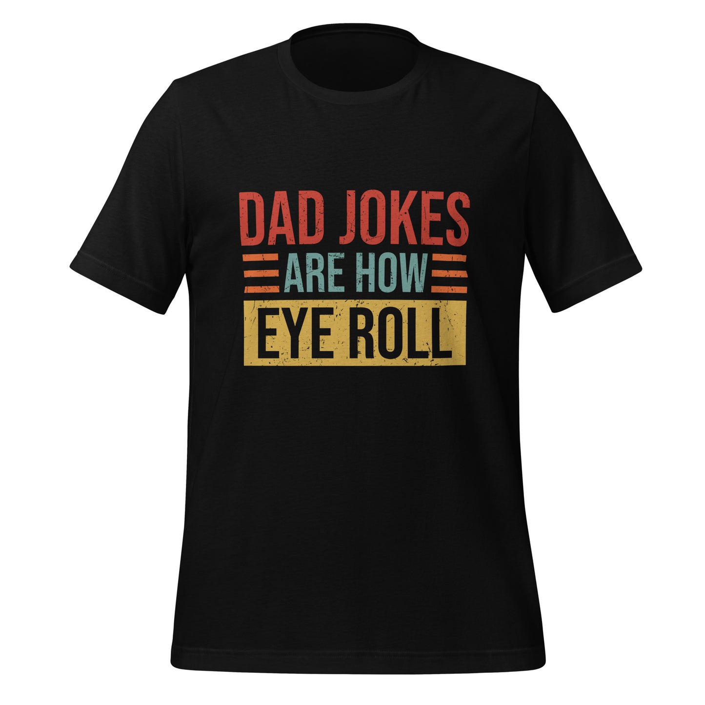 Dad Jokes Are how  Eye Roll