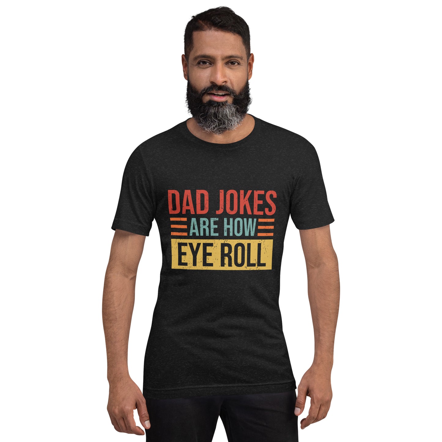 Dad Jokes Are how  Eye Roll