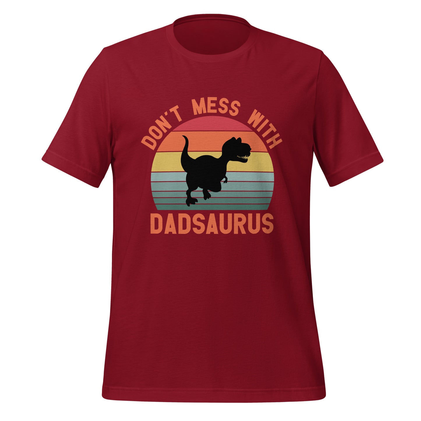 Don't Mess With DadSaurus