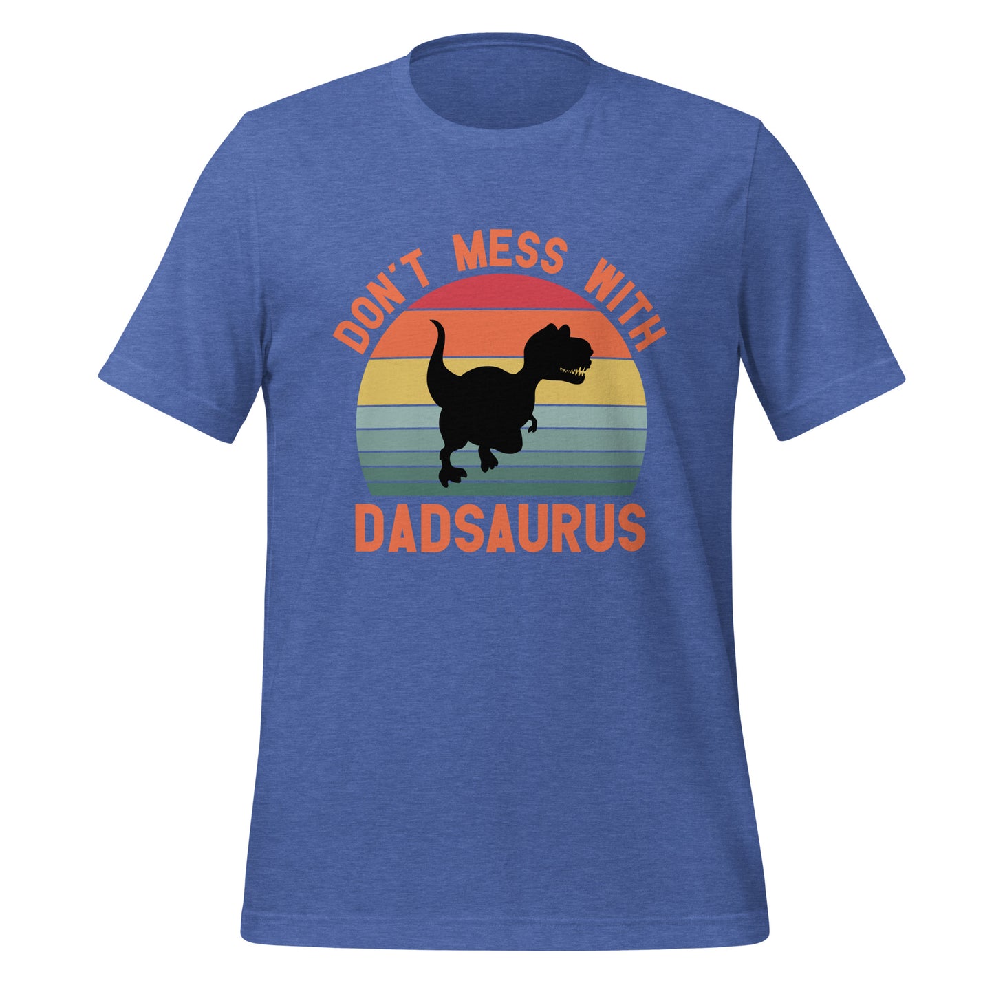 Don't Mess With DadSaurus