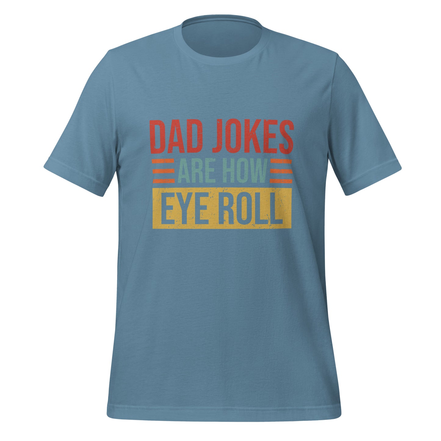 Dad Jokes Are how  Eye Roll